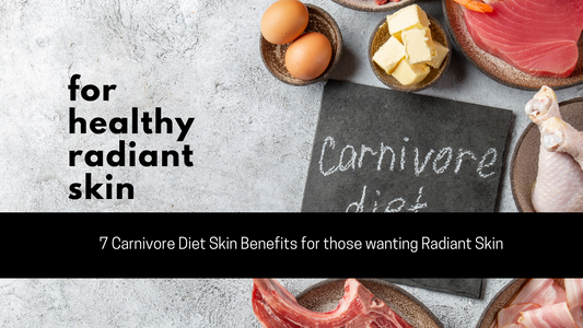 7 Carnivore Diet Skin Benefits for those wanting Radiant Skin