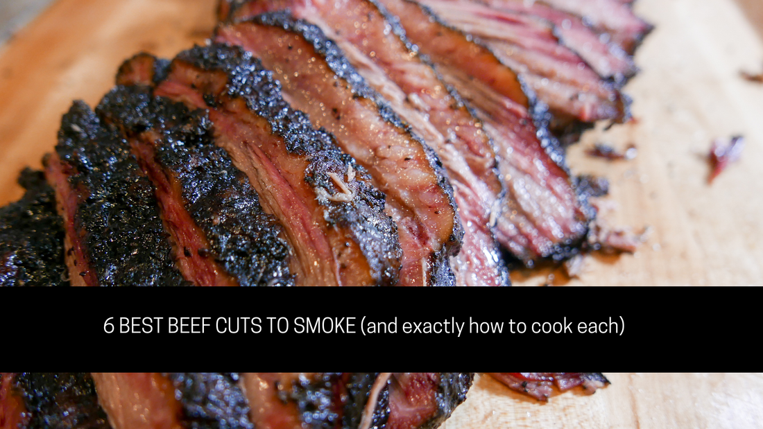 6 BEST BEEF CUTS TO SMOKE (and exactly how to cook each)