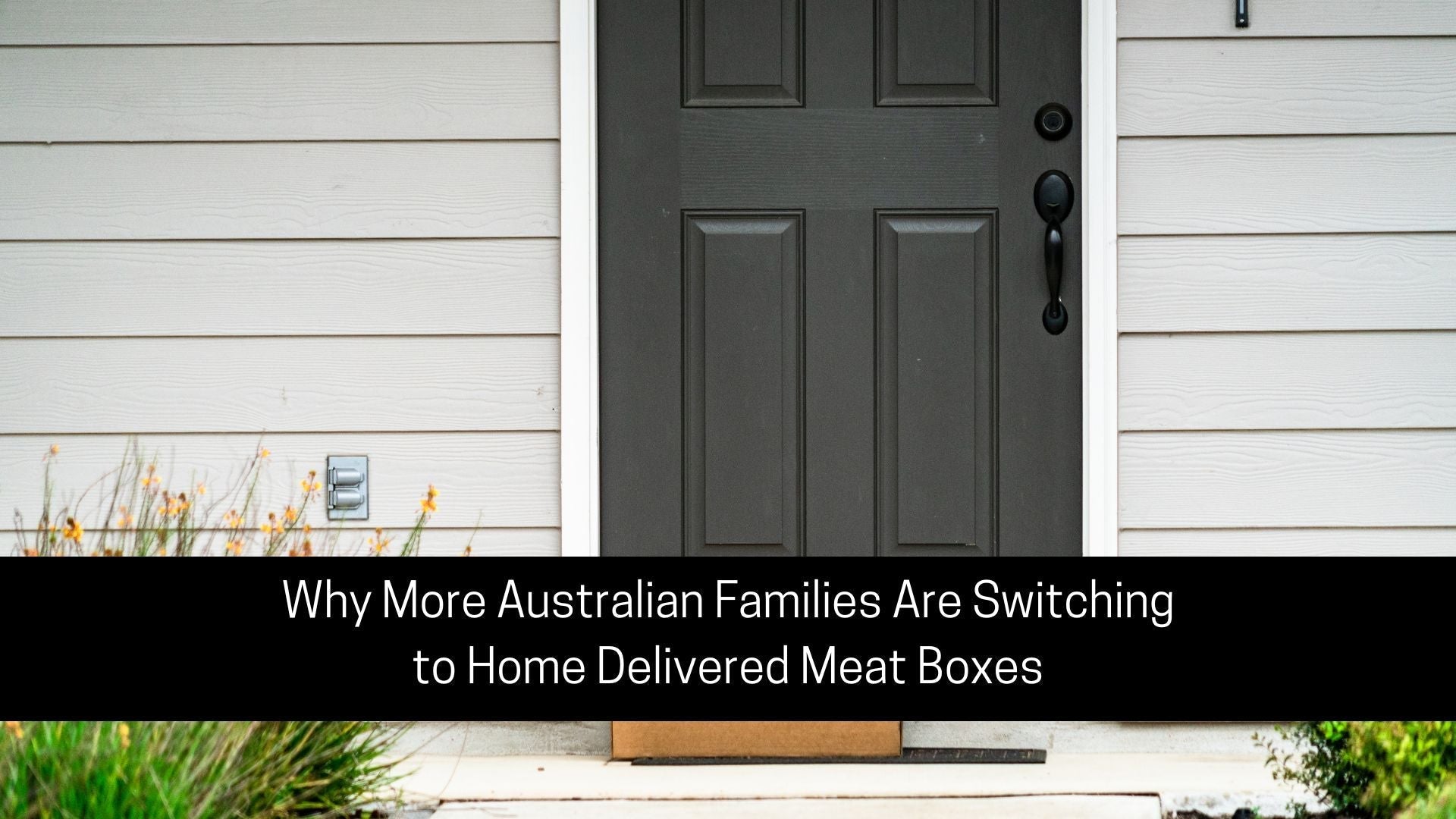 Why More Australian Families Are Switching to Home Delivered Meat Boxe ...